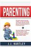 Parenting: Parenting Toddlers Bundle Series: 40 Tips on Teaching Your Toddler Discipline, Proper Behavior and Responsibility for