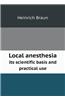 Local Anesthesia Its Scientific Basis and Practical Use