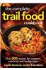 Complete Trail Food Cookbook