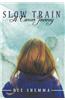 Slow Train: A Cancer Journey