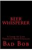 Beer Whisperer - Retuned: (A Look at Life Through Beer Goggles)