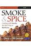 Smoke & Spice: Cooking with Smoke, the Real Way to Barbecue