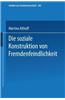 Soziale Konstruktion Von Fremdenfeindlichkeit