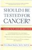 Should I Be Tested for Cancer?
