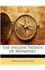 The English Patents of Monopoly