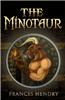 The Minotaur. Frances Hendry