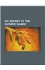 Ice Hockey at the Olympic Games: Ice Hockey at the 1920 Summer Olympics, Ice Hockey at the 1924 Winter Olympics, Ice Hockey at the 1928 Winter Olympic