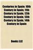 Centuries in Spain: 10th Century in Spain, 11th Century in Spain, 12th Century in Spain, 13th Century in Spain, 14th Century in Spain