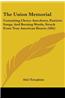 The Union Memorial: Containing Choice Anecdotes, Patriotic Songs, And Burning Words, Struck From True American Hearts (1861)
