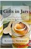Gifts in Jars: Recipes for Easy, Inexpensive DIY Holiday Gifts to Make and Give