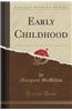 Early Childhood (Classic Reprint)
