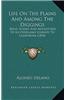 Life on the Plains and Among the Diggings: Being Scenes and Adventures of an Overland Journey to California (1854)