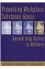 Preventing Workplace Substance Abuse