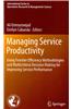 Managing Service Productivity: Using Frontier Efficiency Methodologies and Multicriteria Decision Making for Improving Service Performance