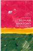 Human Anatomy: A Very Short Introduction