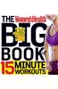 The Women's Health Big Book of 15-Minute Workouts