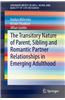 Transitory Nature of Parent, Sibling and Romantic Partner Relationships in Emerging Adulthood