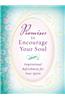Promises to Encourage Your Soul: Inspirational Refeshment for Your Spirit