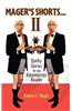 Mager's Shorts II