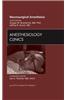 Neurosurgical Anesthesia, an Issue of Anesthesiology Clinics