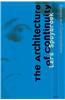 The Architecture of Continuity: Essays and Conversations