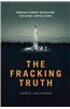 The Fracking Truth: America S Energy Revolution: America S Energy Revolution: The Inside, Untold Story