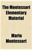 The Montessori Elementary Material