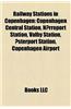 Railway Stations in Copenhagen: Copenhagen Metro Stations, S-Train Stations, List of Copenhagen Metro Stations, List of S-Train Stations