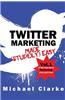 Twitter Marketing Made (Stupidly) Easy