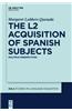 The L2 Acquisition of Spanish Subjects: Multiple Perspectives