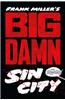 Frank Miller's Big Damn Sin City