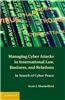 Managing Cyber Attacks in International Law, Business, and Relations: In Search of Cyber Peace