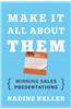 Make It All about Them: Winning Sales Presentations