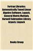 FORTRAN Libraries: Automatically Tuned Linear Algebra Software, Lapack, General Matrix Multiply, Harwell Subroutine Library, Arpack, Linp