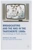 Broadcasting and the NHS in the Thatcherite 1980s: The Challenge to Public Service