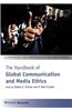 The Handbook of Global Communication and Media Ethics