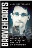 Bravehearts: Whistle-Blowing in the Age of Snowden