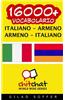 16000+ Italiano - Armeno Armeno - Italiano Vocabolario