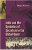 India and the Dynamics of Socialism in the Global Order