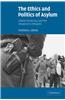 The Ethics and Politics of Asylum: Liberal Democracy and the Response to Refugees