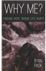 Why Me?: Finding Hope When Life Hurts
