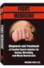 Fight Medicine: Diagnosis and Treatment of Combat Sports Injuries for Boxing, Wrestling, and Mixed Martial Arts