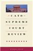 Cato Supreme Court Review