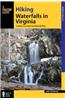 Hiking Waterfalls in Virginia: A Guide to the State's Best Waterfall Hikes