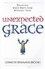 Unexpected Grace: Preaching Good News from Difficult Texts