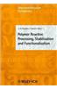 Polymer Reactive Processing, Stabilisation And Functionalisation