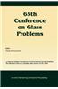 65th Conference on Glass Problems: A Collection of Papers Presented at the 65th Conference on Glass Problems, the Ohio State Univetsity, Columbus, Ohi