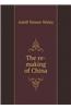 The Re-Making of China