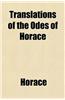 Translations of the Odes of Horace