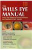 The Wills Eye Manual: Office and Emergency Room Diagnosis and Treatment of Eye Disease